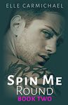 Spin Me Round Book 2 (Spin Me Series)