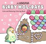 Birby Holidays: Cute and Relaxing Coloring Book