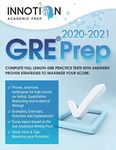 GRE Prep 2020-2021: Complete full-length GRE Practice Tests with Answers! Proven Strategies to Maximize Your Score (Graduate School Test Preparation)