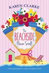 The Beachside Flower Stall: A feel good romance to make you laugh out loud (Beachside Bay Book 2)