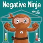 Negative Ninja: A Children's Book About Emotional Bank Accounts