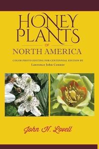 Honey Plants of North America (North of Mexico): A Guide to the Best Locations for Beekeeping in the United States