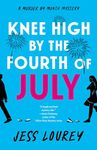 Knee High by the Fourth of July (Murder by Month Mystery Book 3)