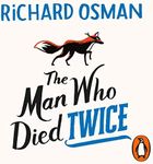 The Man Who Died Twice: Thursday Murder Club, Book 2