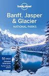 Lonely Planet Banff, Jasper and Glacier National Parks