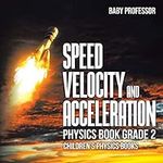 Speed, Velocity and Acceleration - 