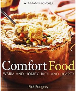 Williams-Sonoma Comfort Food: Warm and Homey, Rich and Hearty