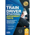 Train Driver Situational Judgement Tests: Pass any train driver situational judgement test with this comprehensive guidance and testing book containing 100 practice questions (Testing Series)