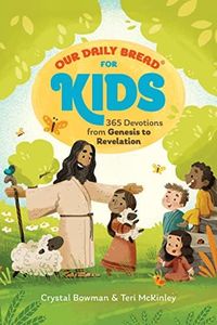 Our Daily Bread for Kids: 365 Devotions from Genesis to Revelation, Volume 2 (A Children’s Daily Devotional for Girls and Boys Ages 6-10)