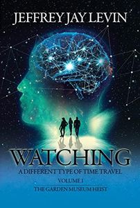 Watching: Volume 1, The Garden Museum Heist (A Different Type of Time Travel)