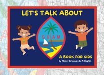 LET'S TALK ABOUT GUAM - A BOOK FOR KIDS BY NATIVE CHAMORU: ONE OF A KIND - INFORMATIVE / FUN LEARNING CHAMORU BOOK / 8.5 X 6