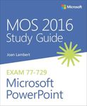 MOS 2016 Study Guide for Microsoft PowerPoint (MOS Study Guide)