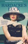 Hardacre's Luck: the gripping sequel to the moving family saga (The Hardacre Family Saga Book 2)