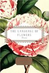 The Language of Flowers: Selected by Jane Holloway (Everyman's Library POCKET POETS)