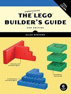 The Unofficial Lego Builder's Guide, 2nd Edition