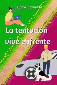 La tentación vive enfrente: Enemies to lovers entre vecinos