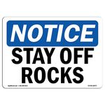 OSHA Notice Sign - Stay Off Rocks | Rigid Plastic Sign | Protect Your Business, Construction Site, Warehouse & Shop Area | Made in The USA