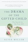 The Drama of the Gifted Child: The Search for the True Self