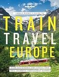 Lonely Planet's Guide to Train Trav