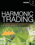 Harmonic Trading, Volume Two: Advanced Strategies for Profiting from the Natural Order of the Financial Markets: 2: 02