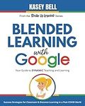 Blended Learning with Google: Your 