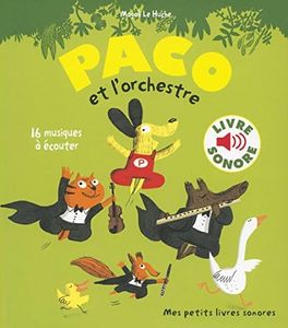 Paco et l'orchestre - Mes petits livres sonores - Dès 3 ans