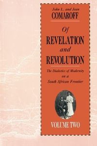 Of Revelation and Revolution, Volume 2: The Dialectics of Modernity on a South African Frontier by John L. Comaroff (1997-11-10)