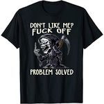 Don't Like Me Fuck Off Problem Solved - Funny Grim Reaper Gifts Shirt Men Women | by VnSupertramp Apparel (CA Direct) Black