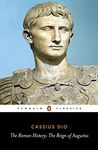 The Roman History: The Reign of Augustus (Classics)