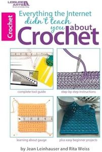 Everything the Internet Didn't Teach You About Crochet