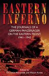 Eastern Inferno: The Journals of a German Panzerjäger on the Eastern Front, 1941–43