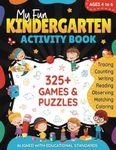 My Fun Kindergarten Activity Book: Learn Writing, Sight Words, Math Skills, and More with This 325+ Game Workbook for Kids | Includes Puzzles like Mazes, Connect the Dots, Word Search, Spot the Difference | Great Gift for Boys & Girls 4, 5 & 6 Years Old