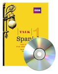 Talk Spanish 1 (Book + CD): The ideal Spanish course for absolute beginners