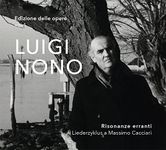 Luigi Nono: Risonanze Erranti; Liederzyklus A Massimo Cacciari