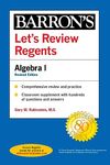 Let's Review Regents: Algebra I, Fourth Edition: Algebra I Barron's Ny (Barron's Regents NY)