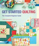 Get Started Quilting: The Complete Beginner Guide