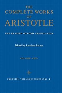 Complete Works of Aristotle, Volume 2: The Revised Oxford Translation: 97