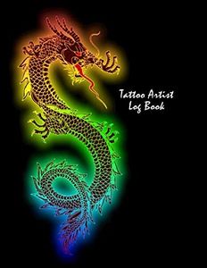 Tattoo Artist Log Book: Notebook for Tracking Client Information ~~ Colorful Chinese Dragon