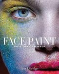 Face Paint: The Story of Makeup