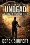 The Complete Undead Apocalypse Series (Books 0-3) (The Zombie Apocalypse)