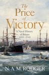 The Price of Victory: A Naval History of Britain: 1815 - 1945