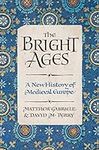 The Bright Ages: A New History of M