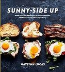 Sunny-Side Up: More Than 100 Breakf