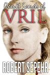 Occult Secrets of Vril: Goddess Energy and the Human Potential