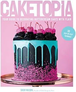 Caketopia: Your Guide to Decorating Buttercream Cakes with Flair