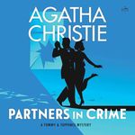 Partners in Crime: A Tommy and Tuppence Mystery: The Official Authorized Edition