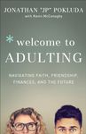 Welcome to Adulting: Navigating Faith, Friendship, Finances, and the Future