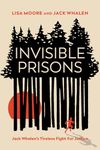 Invisible Prisons: Jack Whalen's Tireless Fight for Justice