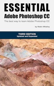 Essential Adobe Photoshop CC: The best way to learn Adobe Photoshop CC