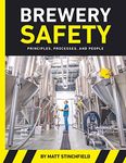 Brewery Safety: Principles, Processes, and People